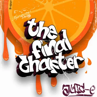 The Final Chapter by Juic-e