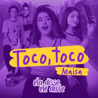 Toco Toco (Ela Disse Ele Disse) by Maisa