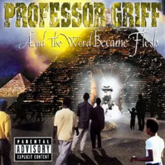 And the Word Became Flesh by Professor Griff