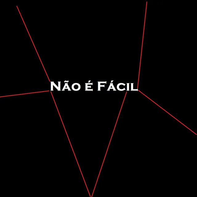 Não É Fácil