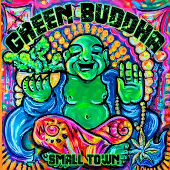 Small Town by Green Buddha