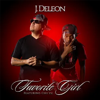 Favorite Girl (feat. Chu'zu) by j deleon