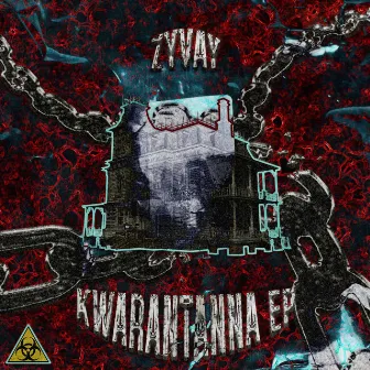 KWARANTANNA by Zyvay