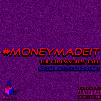 #Moneymadeit (The Chop&Screw Tape) by DJ MoneyMade