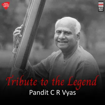 Tribute to the Legend Pandit C R Vyas by C. R. Vyas