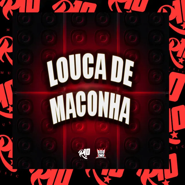 Louca de Maconha