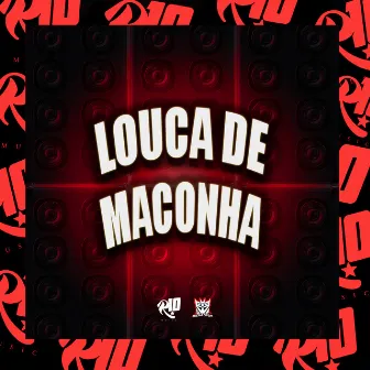 Louca de Maconha by DJ Del