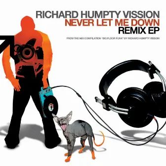 Never Let Me Down Remix EP by Richard 'Humpty' Vission