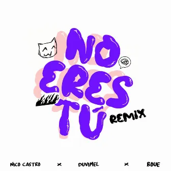 No Eres Tú (BOUE Remix) by Nico Castro