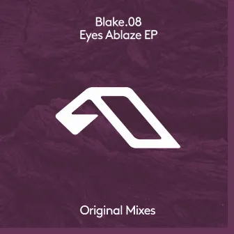 Eyes Ablaze EP by Blake.08