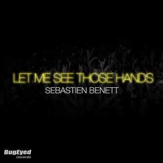 Let Me See Those Hands by Sebastien Benett