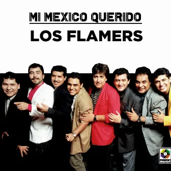 Mi Mexico Querido by Los Flamers