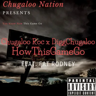 How This Game Go by Chugaloo Roc