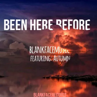 Been Here Before by BlankFaceMusic