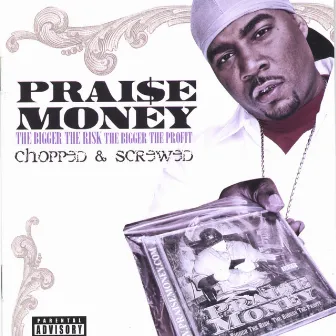 Bigger the Risk, Bigger the Profit Chopped & Screwed by Praise Money