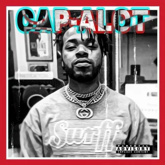 Cap-ALot by Legendary P.