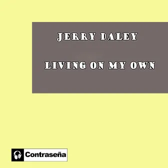 Living On My Own by Jerry Daley