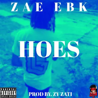 Hoes by Zae Ebk