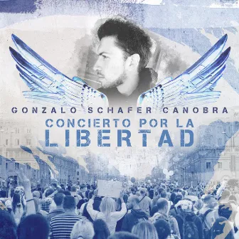 Concierto Por La Libertad by Gonzalo Schafer Canobra