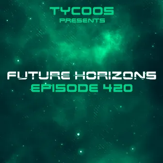 Future Horizons 420 by Tycoos Future Horizons Radio