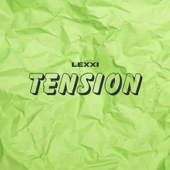 Tension by Lexxi