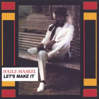 Let's Make It by Haile Maskel