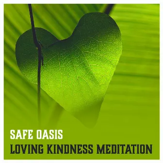 Safe Oasis: Loving Kindness Meditation, Lovely Nature Sounds, Crackling Background Fire, Zen Calmness by Calm Love Oasis