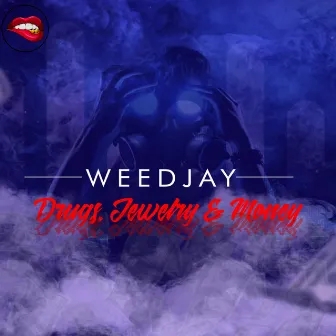 Drugs, Jewelry & Money by WeedJay