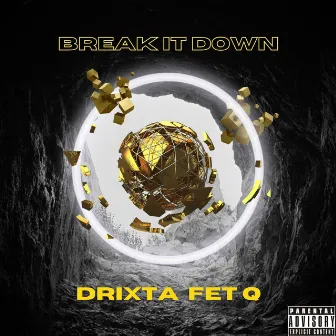 Break it down by Drixta