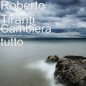 Cambierà tutto by Roberto Tiranti