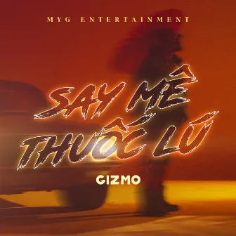 Say Mê Thuốc Lú by Gizmo