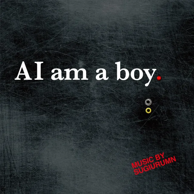 AI am a boy.