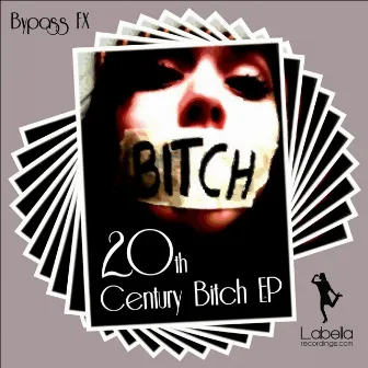 20th Century Bitch EP by ByPass Fx