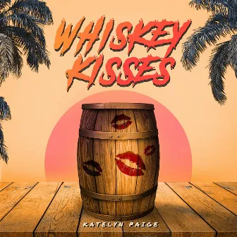 Whiskey Kisses by Katelyn Paige