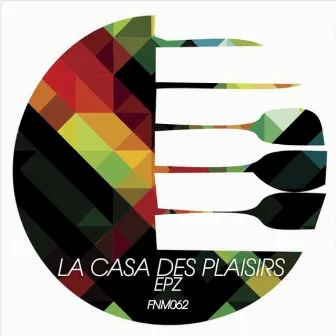 La Casa Des Plaisirs by EpZ