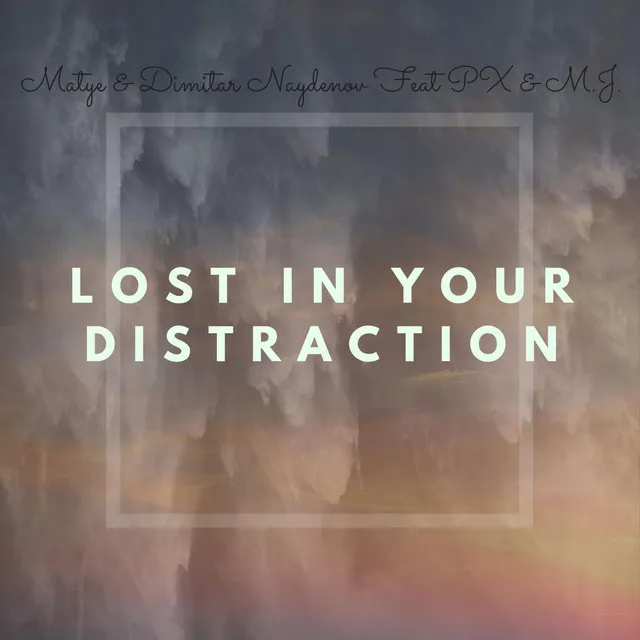 Lost In Your Distraction