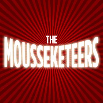 The Mousseketeers by The Mousseketeers