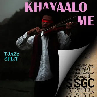 Khayaalo Me by TJAZz