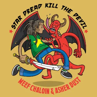 Star Dread Kill the Devil by Meef Chaloin & Asher Dust