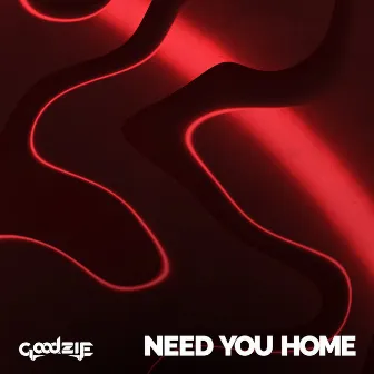 Need You Home by Goodzie