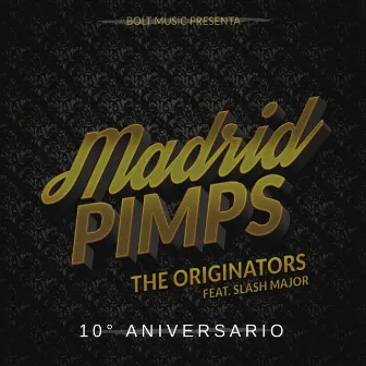 The Originators (10° Aniversario) by Madrid Pimps