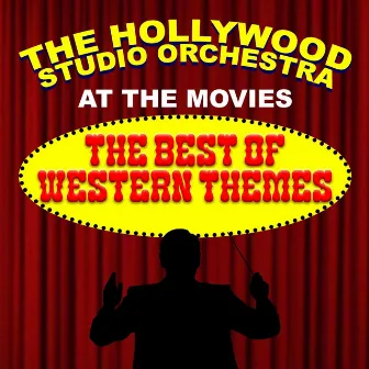 At The Movies: The Best Of Western Themes by Hollywood Studio Orchestra