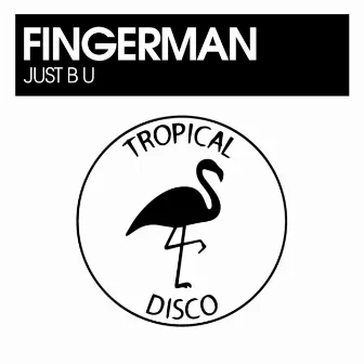 Just B U by Fingerman