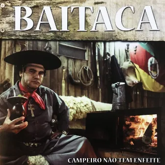 Campeiro Não Tem Enfeite by Baitaca