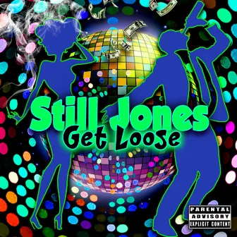 Get Loose by Still Jones