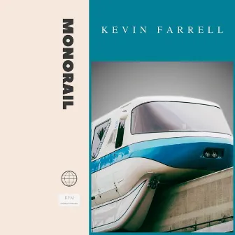 Monorail by Kevin Farrell