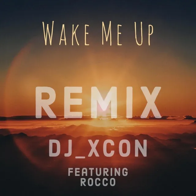 Wake Me Up - Remix