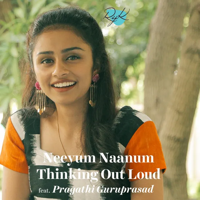 Neeyum Naanum, Thinking Out Loud