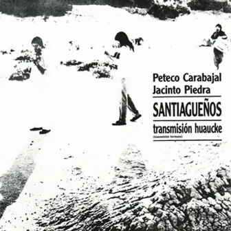 Santiagueños - Transmisión Huaucke by Peteco Carabajal