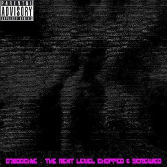 The Next Level (Chopped & Screwed) by DJBoochie